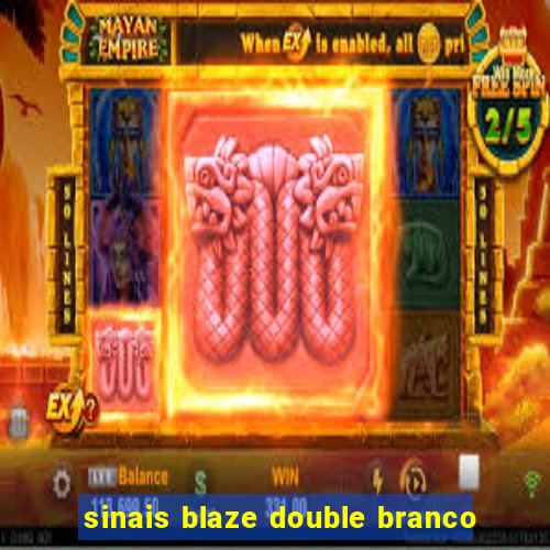 sinais blaze double branco